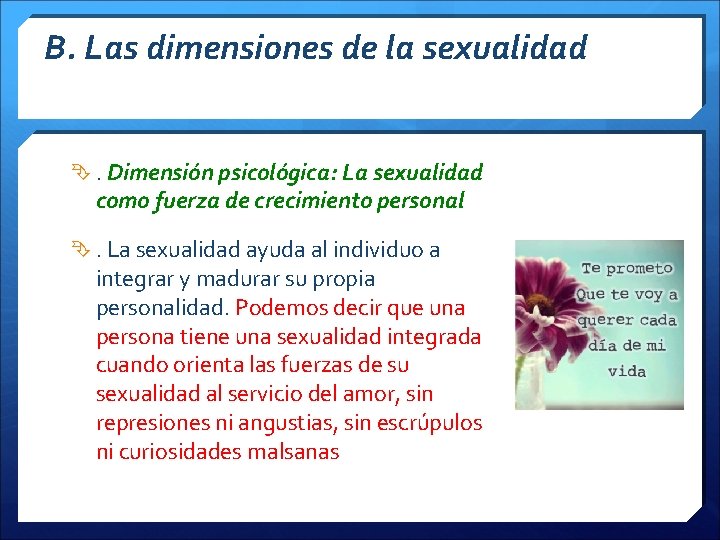 B. Las dimensiones de la sexualidad . Dimensión psicológica: La sexualidad como fuerza de