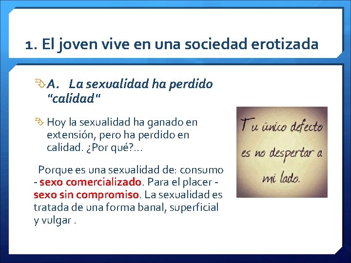 1. El joven vive en una sociedad erotizada A. La sexualidad ha perdido "calidad"