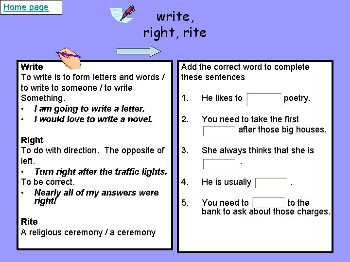 Home page write, right, rite Write To write is to form letters and words