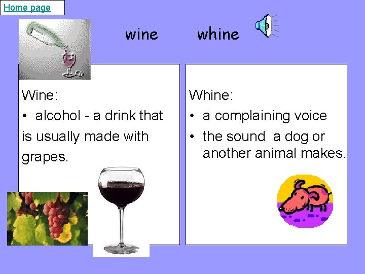 Home page wine Wine: • alcohol - a drink that is usually made with