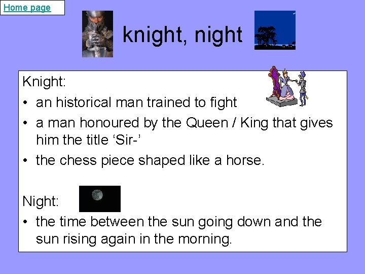 Home page knight, night Knight: • an historical man trained to fight • a