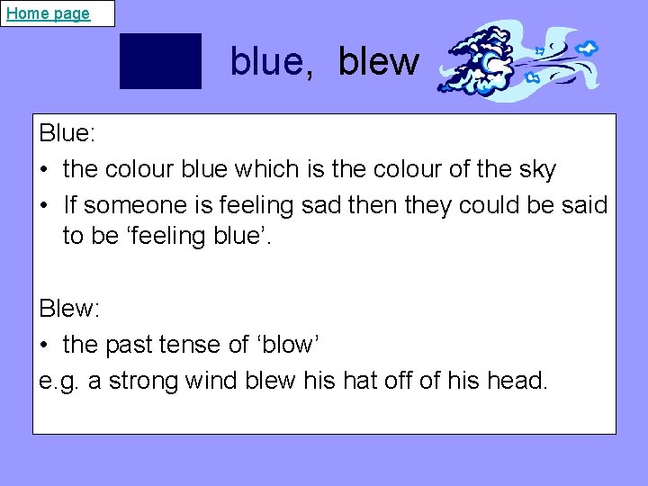 Home page blue, blew Blue: • the colour blue which is the colour of