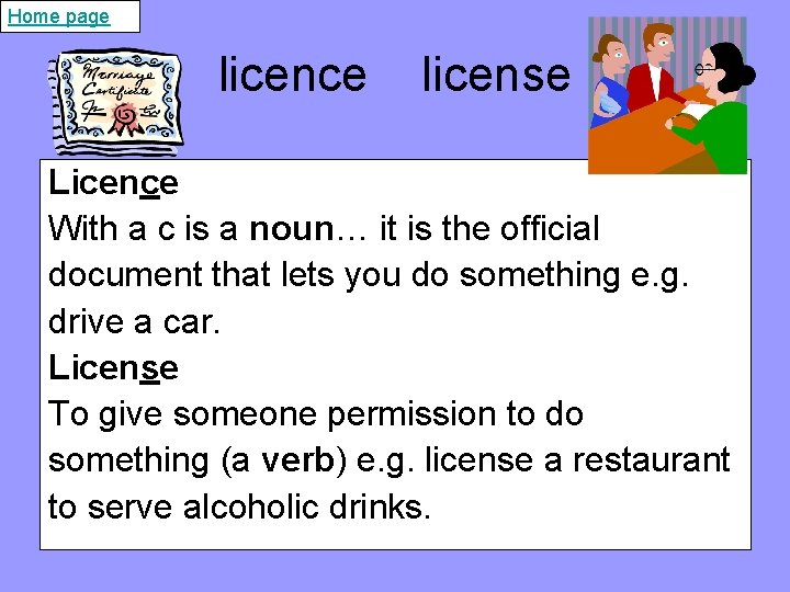 Home page licence license Licence With a c is a noun… it is the