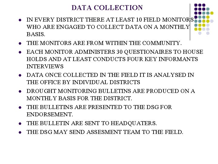 DATA COLLECTION l l l l IN EVERY DISTRICT THERE AT LEAST 10 FIELD