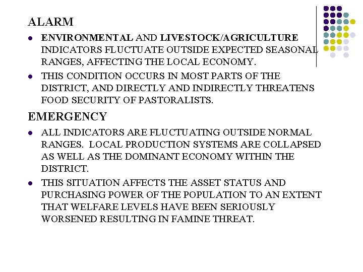 ALARM l l ENVIRONMENTAL AND LIVESTOCK/AGRICULTURE INDICATORS FLUCTUATE OUTSIDE EXPECTED SEASONAL RANGES, AFFECTING THE