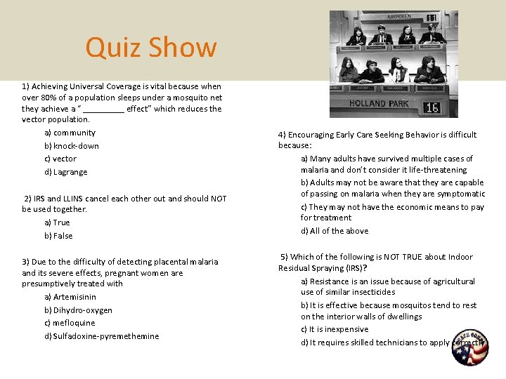 Quiz Show 1) Achieving Universal Coverage is vital because when over 80% of a