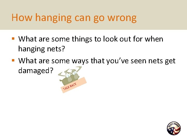 How hanging can go wrong § What are some things to look out for