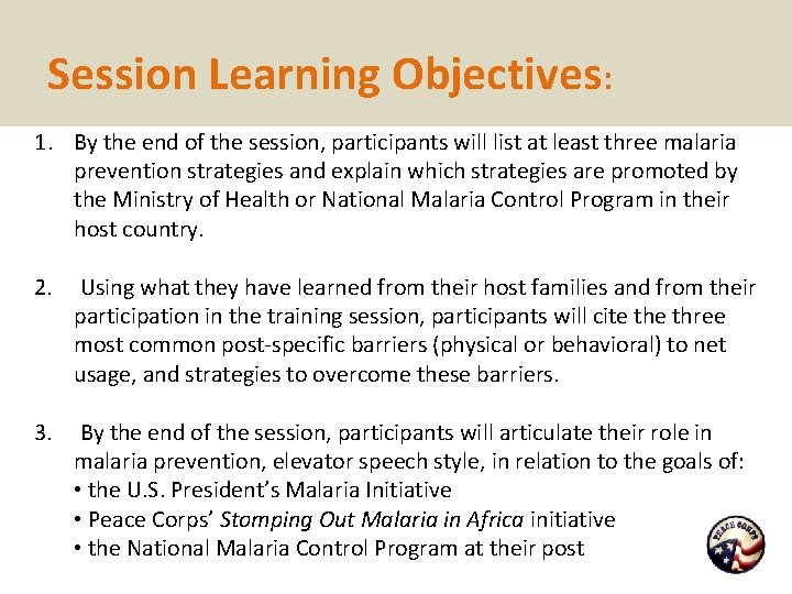 Session Learning Objectives: 1. By the end of the session, participants will list at