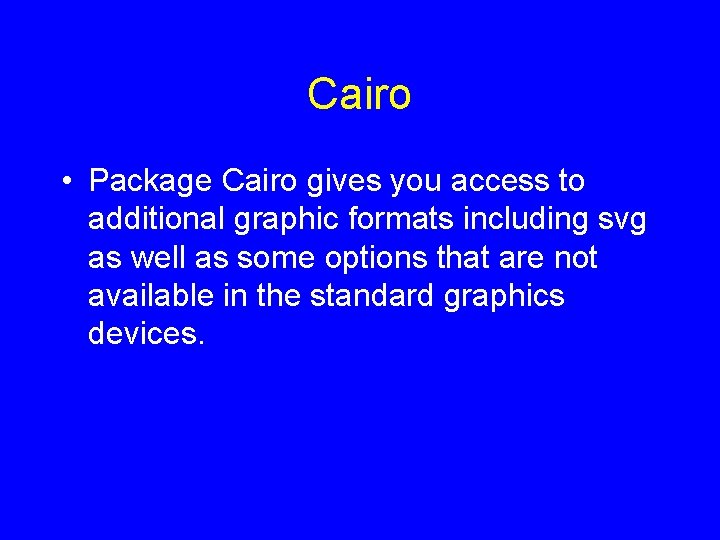 Cairo • Package Cairo gives you access to additional graphic formats including svg as