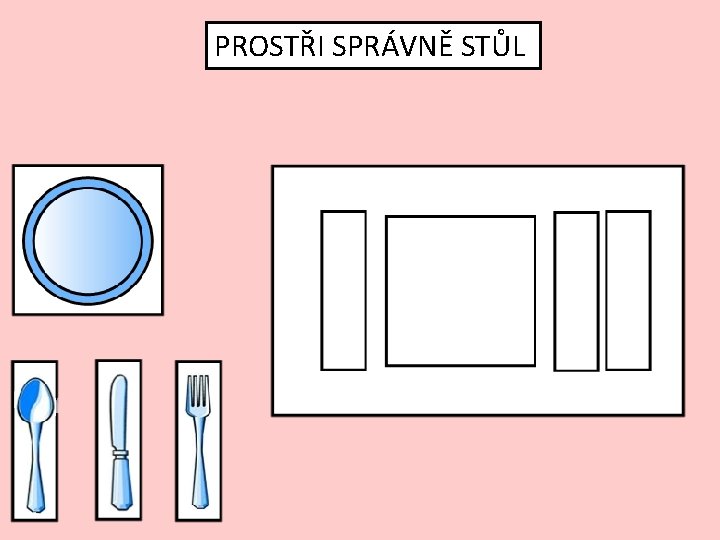 PROSTŘI SPRÁVNĚ STŮL 