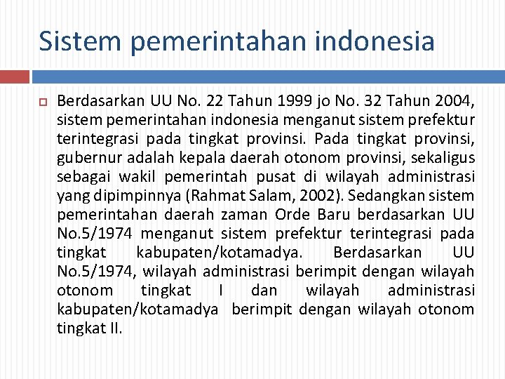 Sistem pemerintahan indonesia Berdasarkan UU No. 22 Tahun 1999 jo No. 32 Tahun 2004,