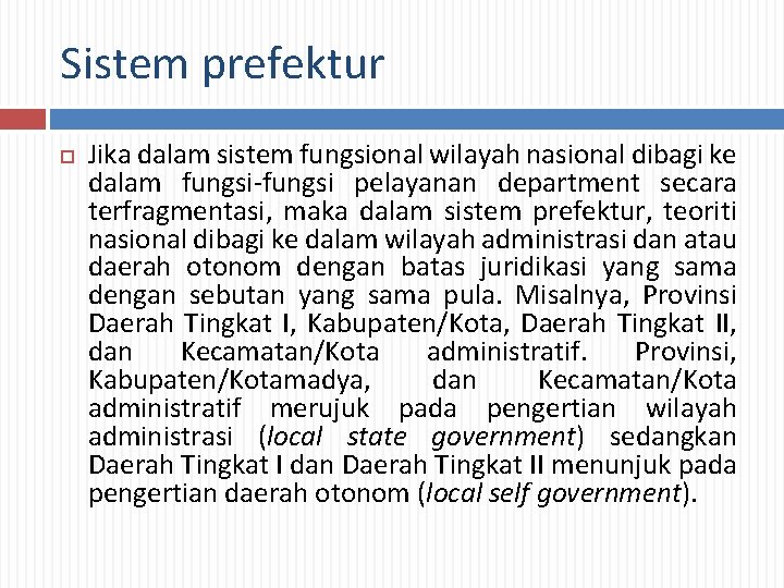 Sistem prefektur Jika dalam sistem fungsional wilayah nasional dibagi ke dalam fungsi-fungsi pelayanan department