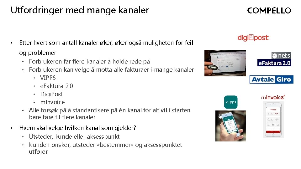 Utfordringer med mange kanaler • Etter hvert som antall kanaler øker, øker også muligheten