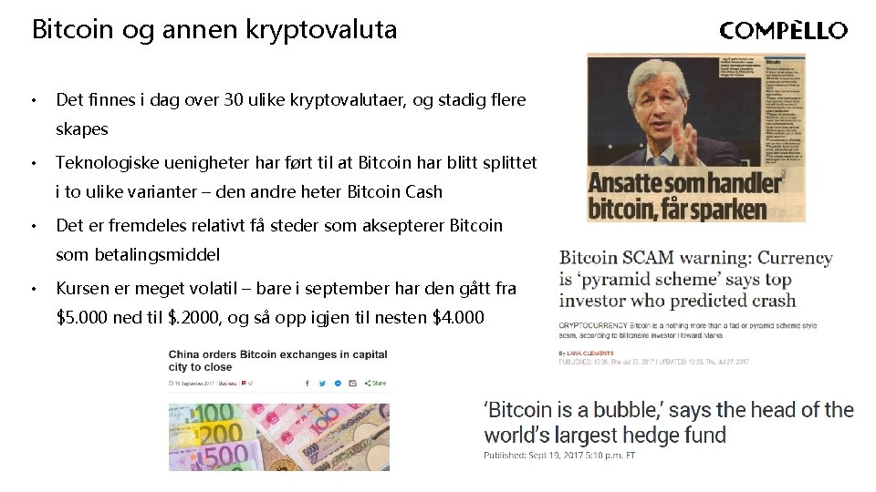Bitcoin og annen kryptovaluta • Det finnes i dag over 30 ulike kryptovalutaer, og Bitcoin og annen kryptovaluta • Det finnes i dag over 30 ulike kryptovalutaer, og