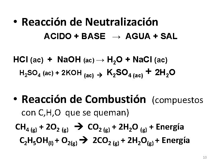  • Reacción de Neutralización ACIDO + BASE → AGUA + SAL HCl (ac)