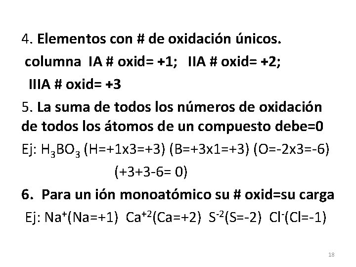 4. Elementos con # de oxidación únicos. columna IA # oxid= +1; IIA #