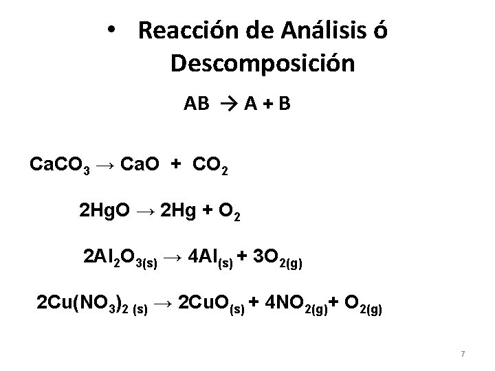  • Reacción de Análisis ó Descomposición AB → A + B Ca. CO