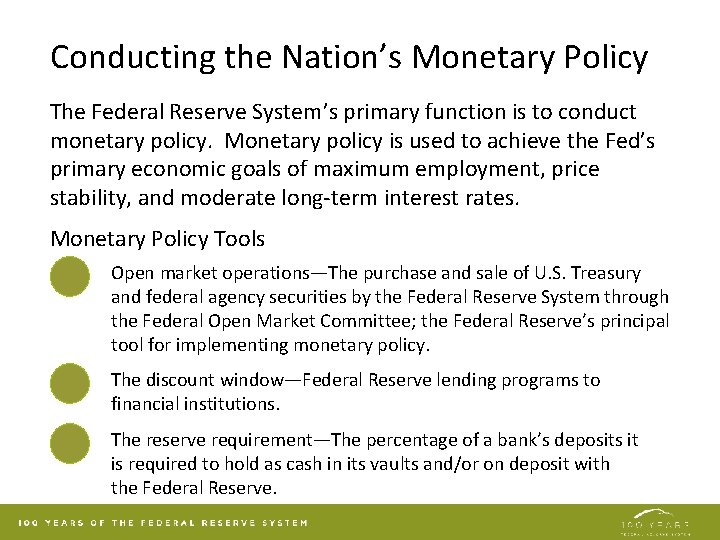 Conducting the Nation’s Monetary Policy The Federal Reserve System’s primary function is to conduct