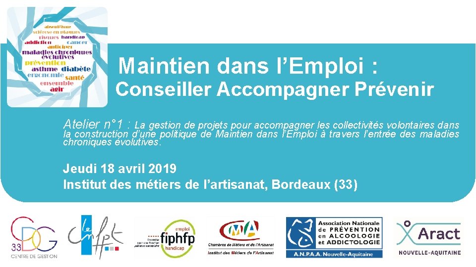 Maintien dans l’Emploi : Conseiller Accompagner Prévenir Atelier n° 1 : La gestion de