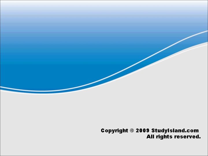 Copyright © 2009 Study. Island. com All rights reserved. Copyright © 2009 Study. Island. com All rights reserved.
