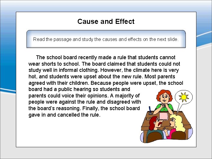 Cause and Effect Read the passage and study the causes and effects on the Cause and Effect Read the passage and study the causes and effects on the