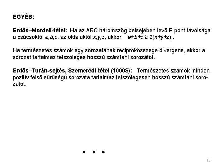 EGYÉB: Erdős–Mordell-tétel: Ha az ABC háromszög belsejében levő P pont távolsága a csúcsoktól a,