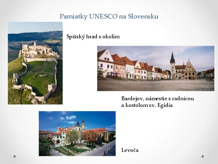 Pamiatky UNESCO na Slovensku Spišský hrad s okolím Bardejov, námestie s radnicou a kostolom