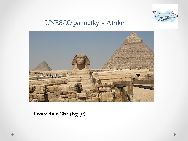 UNESCO pamiatky v Afrike Pyramídy v Gize (Egypt) 