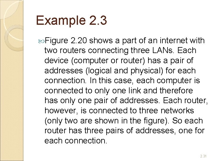 Example 2. 3 Figure 2. 20 shows a part of an internet with two