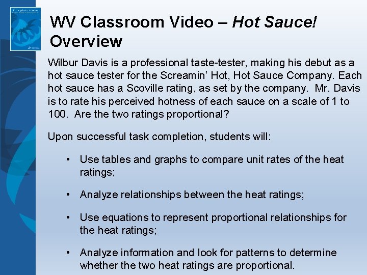 WV Classroom Video – Hot Sauce! Overview Wilbur Davis is a professional taste-tester, making
