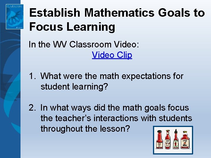 Establish Mathematics Goals to Focus Learning In the WV Classroom Video: Video Clip 1.