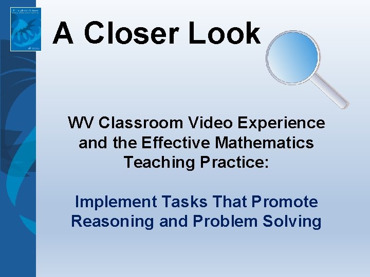 A Closer Look WV Classroom Video Experience and the Effective Mathematics Teaching Practice: Implement