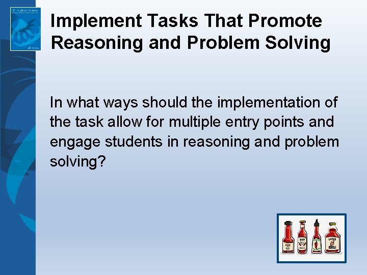 Implement Tasks That Promote Reasoning and Problem Solving In what ways should the implementation