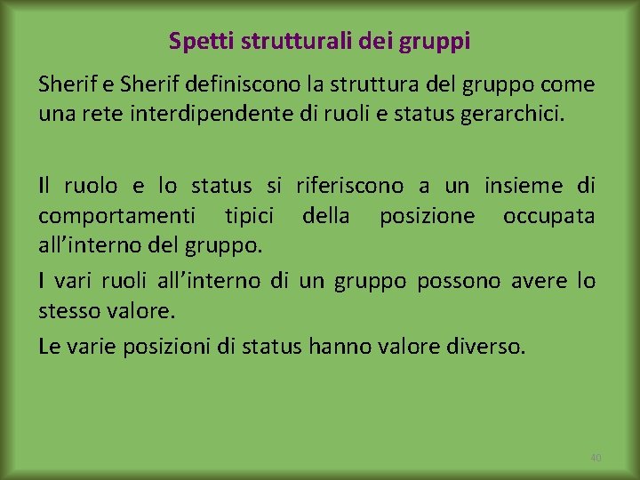 Spetti strutturali dei gruppi Sherif e Sherif definiscono la struttura del gruppo come una