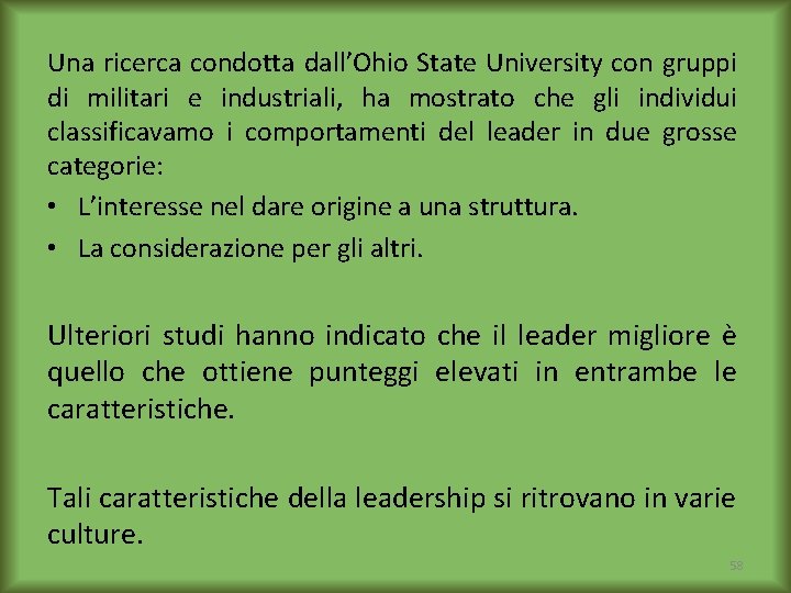 Una ricerca condotta dall’Ohio State University con gruppi di militari e industriali, ha mostrato