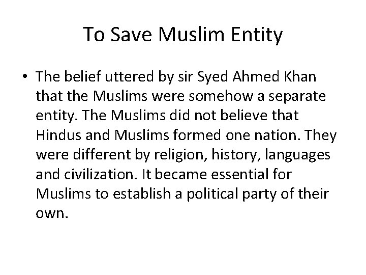 To Save Muslim Entity • The belief uttered by sir Syed Ahmed Khan that To Save Muslim Entity • The belief uttered by sir Syed Ahmed Khan that