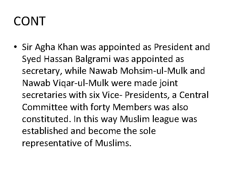 CONT • Sir Agha Khan was appointed as President and Syed Hassan Balgrami was CONT • Sir Agha Khan was appointed as President and Syed Hassan Balgrami was