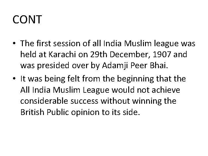 CONT • The first session of all India Muslim league was held at Karachi CONT • The first session of all India Muslim league was held at Karachi