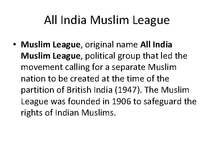 All India Muslim League • Muslim League, original name All India Muslim League, political All India Muslim League • Muslim League, original name All India Muslim League, political