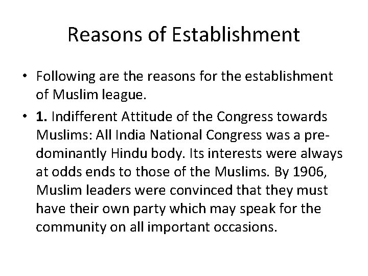 Reasons of Establishment • Following are the reasons for the establishment of Muslim league. Reasons of Establishment • Following are the reasons for the establishment of Muslim league.