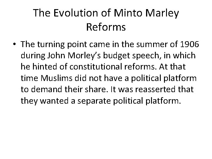 The Evolution of Minto Marley Reforms • The turning point came in the summer The Evolution of Minto Marley Reforms • The turning point came in the summer