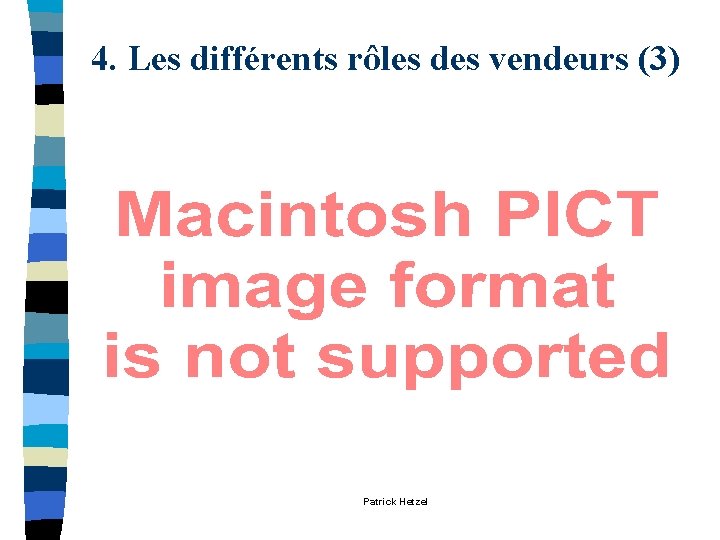 4. Les différents rôles des vendeurs (3) Patrick Hetzel 4. Les différents rôles des vendeurs (3) Patrick Hetzel