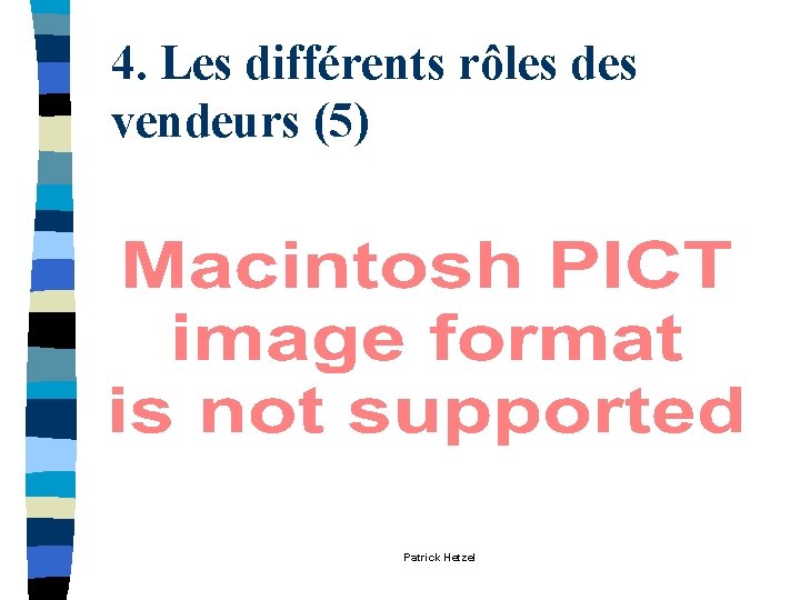 4. Les différents rôles des vendeurs (5) Patrick Hetzel 4. Les différents rôles des vendeurs (5) Patrick Hetzel