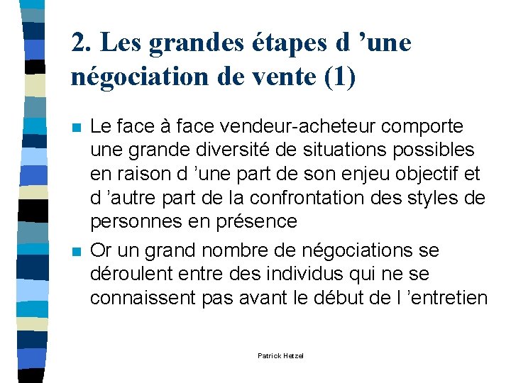 2. Les grandes étapes d ’une négociation de vente (1) n n Le face 2. Les grandes étapes d ’une négociation de vente (1) n n Le face