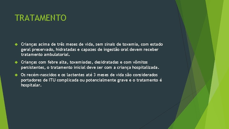 TRATAMENTO Crianças acima de três meses de vida, sem sinais de toxemia, com estado
