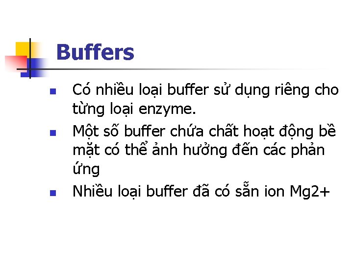 Buffers n n n Có nhiều loại buffer sử dụng riêng cho từng loại