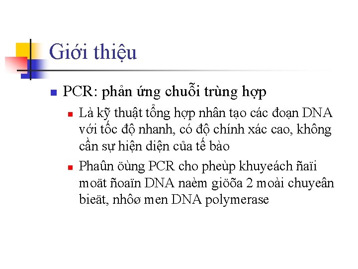 Giới thiệu n PCR: phản ứng chuỗi trùng hợp n n Là kỹ thuật