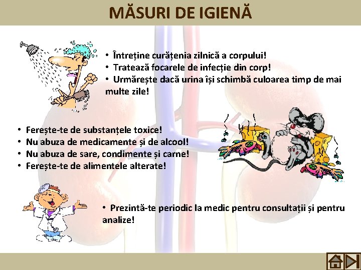 MĂSURI DE IGIENĂ • Întreține curățenia zilnică a corpului! • Tratează focarele de infecție