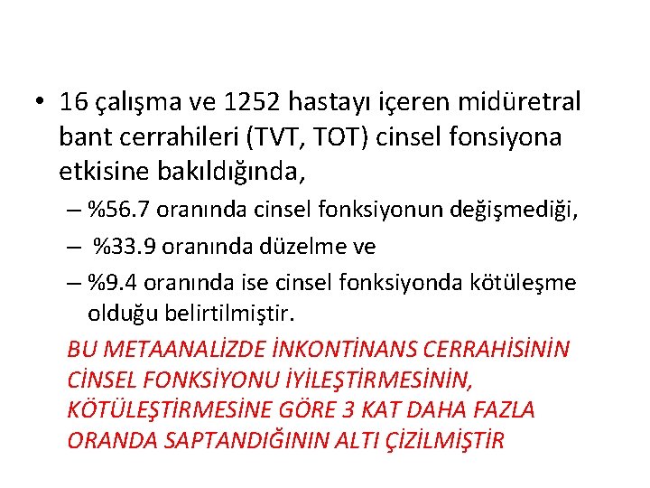  • 16 çalışma ve 1252 hastayı içeren midüretral bant cerrahileri (TVT, TOT) cinsel