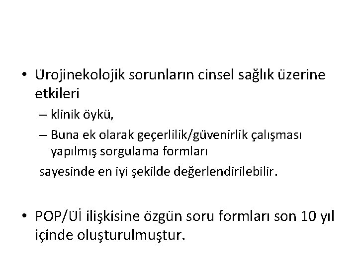  • U rojinekolojik sorunların cinsel sağlık u zerine etkileri – klinik o yku